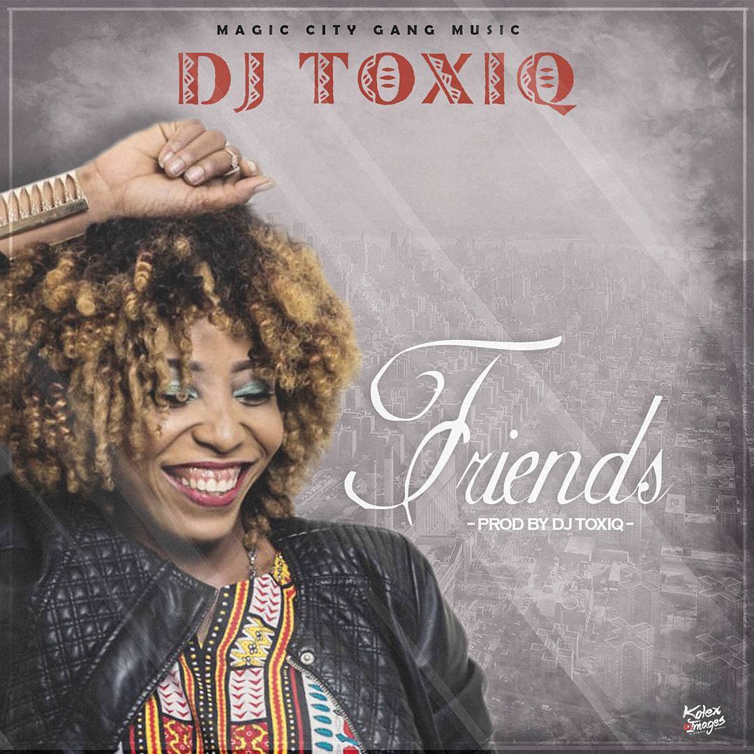 NAIJA.FM FRIENDS - DJ Toxiq NAIJA.FM FRIENDS - DJ Toxiq