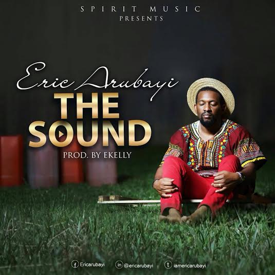 The Sound - Eric Arubayi