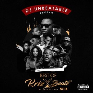 Best Of Krizbeatz Mix - DJ Unbeatable