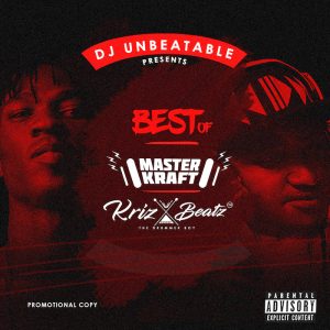 Masterkraft Vs Krizbeatz Mixtape - Dj Unbeatable