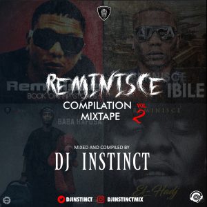 Reminisce Compilation Mixtape Vol 2 - Dj Instinct