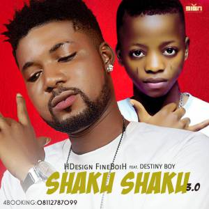 Shaku Shaku 3.0 - HDesign Ft Destiny Boy