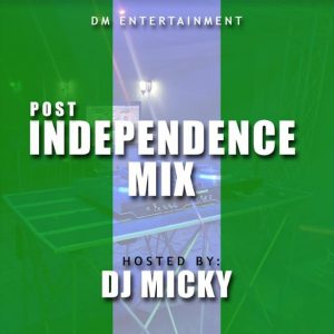 Post Independence Mix - DJ Micky