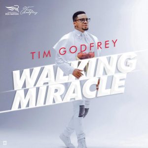 Walking Miracle - Tim Godfrey
