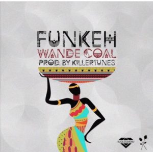 Funkeh - Wande Coal