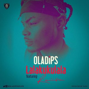 Lalakukulala - Oladips ft Reminisce