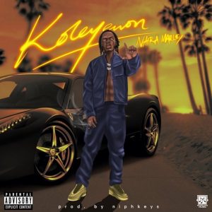 Koleyewon by Naira Marley 1 Koleyewon by Naira Marley Naira Marley Koleyewon Koleyewon by Naira Marley