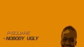 Nobody-Ugly-PSquare