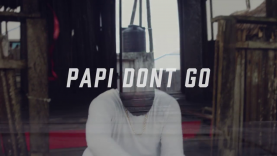 Papi Don’t Go – Major Matt