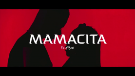 Mamacita – Flyboi